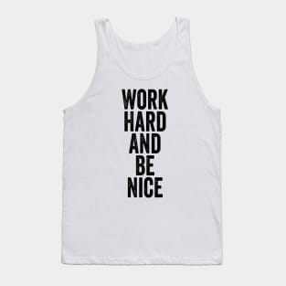 Work Hard And Be Nice Black Tank Top